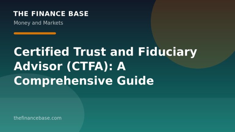 Certified Trust and Fiduciary Advisor (CTFA): A Comprehensive Guide