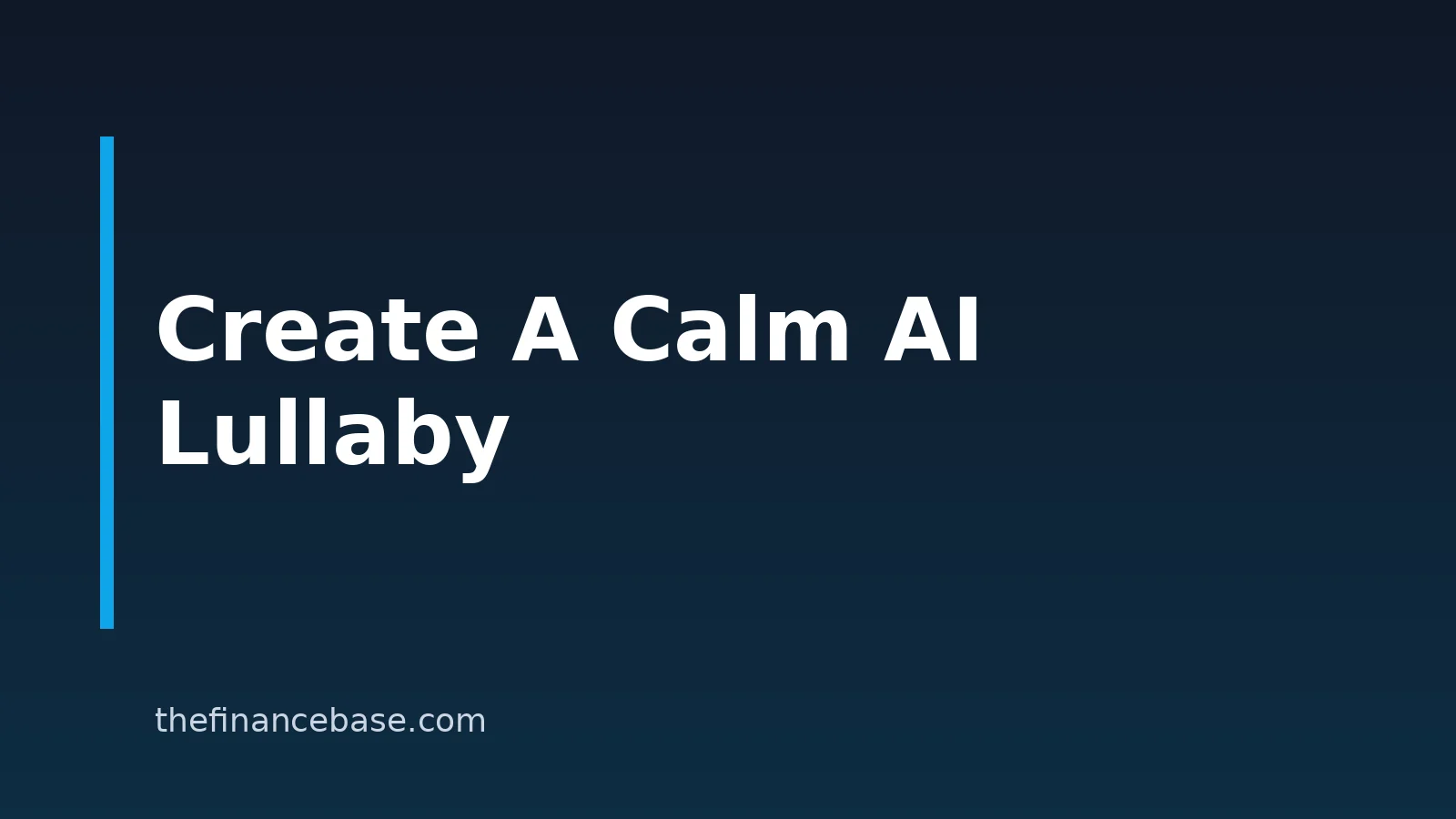 How To Create A Lullaby With AI: A Step-by-Step Guide